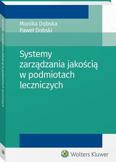 The cover of the book titled: Systemy zarządzania jakością w podmiotach leczniczych