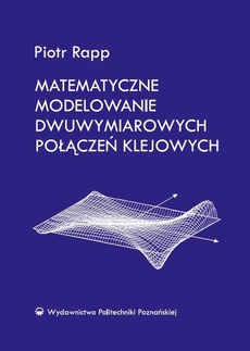 Okładka książki o tytule: Matematyczne modelowanie dwuwymiarowych połączeń klejowych