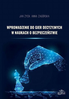 The cover of the book titled: Wprowadzenie do gier decyzyjnych w naukach o bezpieczeństwie
