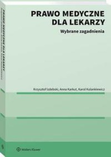 The cover of the book titled: Prawo medyczne dla lekarzy. Wybrane zagadnienia