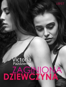 The cover of the book titled: Zaginiona dziewczyna – lesbijska erotyka