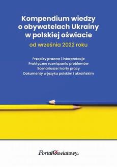 The cover of the book titled: Kompendium wiedzy o obywatelach Ukrainy w polskiej oświacie od września 2022 roku