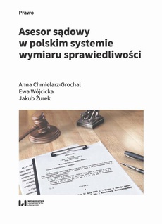 The cover of the book titled: Asesor sądowy w polskim systemie wymiaru sprawiedliwości