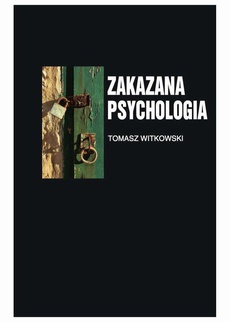 The cover of the book titled: Zakazana psychologia tom 3. O cnotach, przywarach i uczynkach małych, wielkich uczonych.