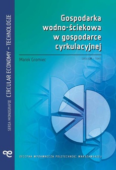 Okładka książki o tytule: Gospodarka wodno-ściekowa w gospodarce cyrkulacyjnej