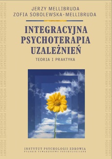 The cover of the book titled: Integracyjna psychoterapia uzależnień. Teoria i praktyka