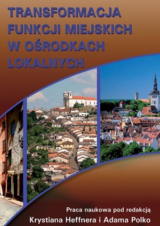 Обложка книги под заглавием:Transformacja funkcji miejskich w ośrodkach lokalnych