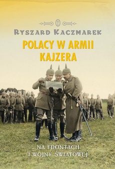 Okładka książki o tytule: Polacy w armii kajzera