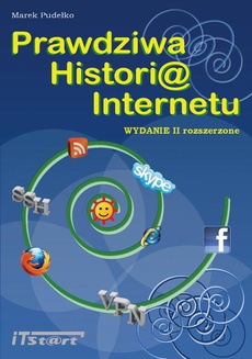 Обложка книги под заглавием:Prawdziwa Historia Internetu  - wydanie II rozszerzone