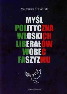The cover of the book titled: Myśl polityczna włoskich liberałów wobec faszyzmu