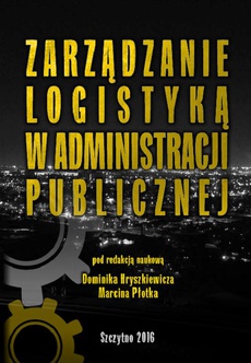 Okładka książki o tytule: Zarządzanie logistyką w administracji publicznej