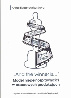 The cover of the book titled: And the winner is...Model niepełnosprawności w oscarowych produkcjach