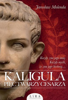 Okładka książki o tytule: Kaligula Pięć twarzy cesarza