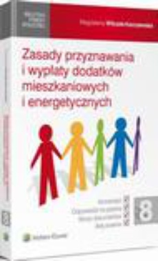 The cover of the book titled: Zasady przyznawania i wypłaty dodatków mieszkaniowych i energetycznych