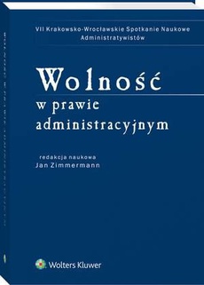 The cover of the book titled: Wolność w prawie administracyjnym