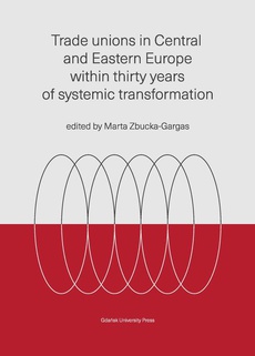 The cover of the book titled: Trade unions in Central and Eastern Europe within thirty years of systemic transformation