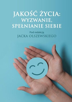 The cover of the book titled: Jakość życia: wyzwanie, spełnianie siebie