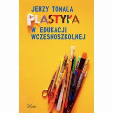 The cover of the book titled: Plastyka w edukacji wczesnoszkolnej