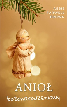 The cover of the book titled: Anioł bożonarodzeniowy