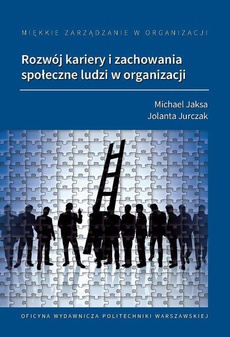 The cover of the book titled: Miękkie zarządzanie w organizacji. Rozwój kariery i zachowania społeczne ludzi w organizacji