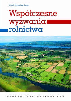 Обкладинка книги з назвою:Współczesne wyzwania rolnictwa. Paradygmaty - Globalizacja - Polityka