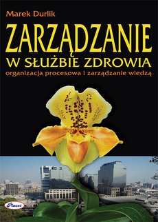 The cover of the book titled: Zarządzanie w służbie zdrowia