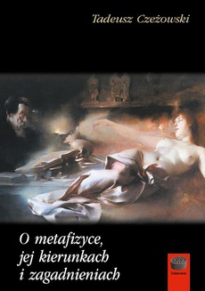 The cover of the book titled: O metafizyce, jej kierunkach i zagadnieniach