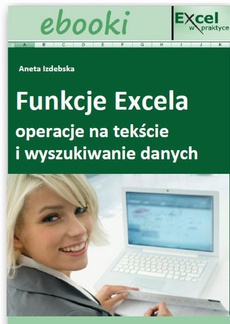 The cover of the book titled: Funkcje Excela - operacje na tekście i wyszukiwanie danych