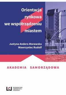 The cover of the book titled: Orientacja rynkowa we współrządzeniu miastem