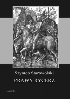 The cover of the book titled: Prawy rycerz