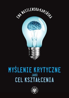 The cover of the book titled: Myślenie krytyczne jako cel kształcenia