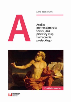 The cover of the book titled: Analiza pretranslatorska tekstu jako pierwszy etap tłumaczenia poetyckiego