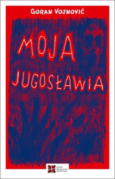 The cover of the book titled: Moja Jugosławia