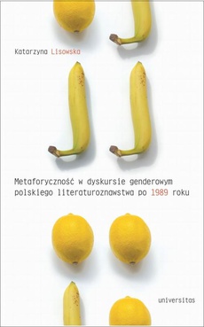 The cover of the book titled: Metaforyczność w dyskursie genderowym polskiego literaturoznawstwa po 1989 roku
