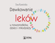 The cover of the book titled: Dawkowanie leków u noworodków dzieci i młodzieży