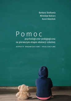 The cover of the book titled: Pomoc psychologiczno-pedagogiczna na pierwszym etapie edukacji szkolnej. Aspekty organizacyjne i realizacyjne