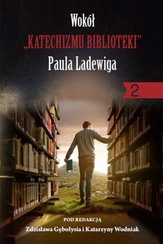The cover of the book titled: Wokół „Katechizmu biblioteki” Paula Ladewiga 2