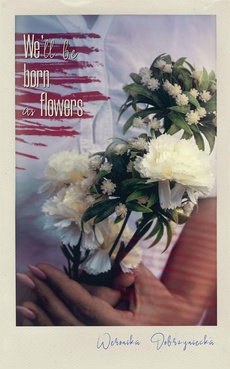 Okładka książki o tytule: We’ll be born as flowers