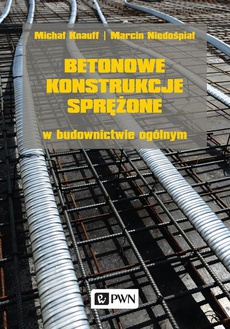 The cover of the book titled: Betonowe konstrukcje sprężone w budownictwie ogólnym