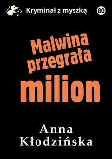 Okładka książki o tytule: Malwina przegrała milion