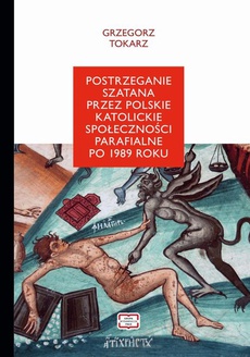 Обложка книги под заглавием:Postrzeganie szatana przez polskie katolickie społeczeństwo parafialne po 1989 roku