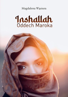 The cover of the book titled: Inshallah. Oddech Maroka