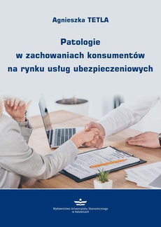 The cover of the book titled: Patologie w zachowaniach konsumentów na rynku usług ubezpieczeniowych