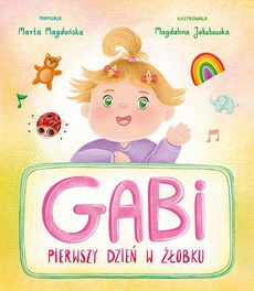 The cover of the book titled: Gabi. Pierwszy dzień w żłobku