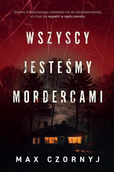 The cover of the book titled: Wszyscy jesteśmy mordercami