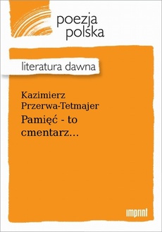 Обложка книги под заглавием:Pamięć - to cmentarz...