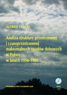 The cover of the book titled: Analiza struktury przestrzennej i czasoprzestrzennej maksymalnych opadów dobowych w Polsce w latach 1956-1980