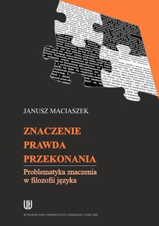 The cover of the book titled: Znaczenie, prawda, przekonania. Problematyka znaczenia w filozofii języka