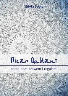 The cover of the book titled: Nizar Qabbani - poeta poza prawem i regułami