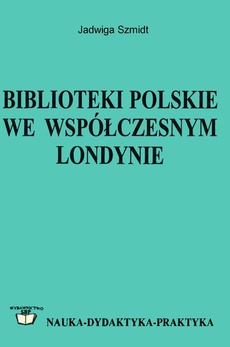 Обложка книги под заглавием:Biblioteki polskie we współczesnym Londynie